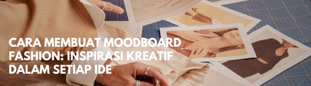 Tutorial moodboard fashion, Panduan membuat moodboard fashion, Langkah-langkah moodboard fashion, Tips merancang moodboard mode, Inspirasi moodboard fashion, Ide moodboard fashion, Membuat papan inspirasi fashion, Moodboard desain busana, Gaya moodboard fashion, Moodboard warna dan tekstur, Moodboard koleksi pakaian, Moodboard konsep fashion, Cara mengumpulkan inspirasi mode, Langkah membuat moodboard visual, Moodboard sebagai alat kreatif, Teknik membangun moodboard fashion, Moodboard dan desain pakaian, Kreativitas dalam moodboard mode, Moodboard dalam industri fashion, Membuat moodboard dengan gaya, Moodboard dan presentasi desain, Menggunakan moodboard dalam desain, Moodboard sebagai panduan fashion, Panduan praktis moodboard mode, Moodboard dalam desain busana, Merancang moodboard yang kuat, Menggabungkan elemen moodboard fashion, Moodboard sebagai langkah awal desain, Moodboard visual untuk fashion, Membangun konsep melalui moodboard