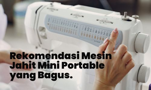 Mesin jahit mini terbaik, Mesin jahit portable berkualitas, Rekomendasi mesin jahit mini, Mesin jahit mini ringan, Mesin jahit mini murah, Mesin jahit mini untuk pemula, Mesin jahit mini terbaru, Mesin jahit mini pilihan, Mesin jahit mini praktis, Mesin jahit portable terbaik, Mesin jahit mini bagus merk apa, Mesin jahit portable tipe terbaik, Harga mesin jahit mini portable, Mesin jahit mini multifungsi, Mesin jahit mini kualitas bagus, Mesin jahit mini untuk travel, Tips memilih mesin jahit portable, Mesin jahit mini terjangkau, Mesin jahit mini untuk craft, Mesin jahit portable dengan harga terbaik, Merk mesin jahit mini paling bagus, Mesin jahit mini portabel terbaik, Mesin jahit mini hemat energi, Mesin jahit mini dengan banyak fitur, Mesin jahit mini portabel berkualitas, Review mesin jahit mini portable, Mesin jahit mini hKamul, Mesin jahit mini modern, Mesin jahit mini portabel murah, Mesin jahit mini portabel tahan lama