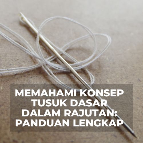 Pengertian Tusuk Dasar Rajutan, Definisi Tusuk Dasar Dalam Rajutan, Tusuk Dasar: Penjelasan Lengkap, Memahami Konsep Tusuk Dasar, Tusuk Dasar dalam Seni Rajut, Apa Itu Tusuk Dasar dan Fungsinya?, Tusuk Dasar: Dasar-Dasar Rajutan, Tusuk Dasar: Panduan Awal untuk Pemula, Mengenal Lebih Dekat Tusuk Dasar Rajutan, Belajar Tusuk Dasar dengan Mudah, Panduan Praktis tentang Tusuk Dasar, Dasar-Dasar Mengenai Tusuk Rajutan, Tusuk Dasar Rajutan: Pengetahuan Dasar, Exploring Basic Stitches in Knitting, Tusuk Dasar: Teknik Rajut yang Penting, Tusuk Dasar Rajutan: Tips dan Trik,Tutorial Tusuk Dasar untuk Pemula, Tusuk Dasar dalam Dunia Rajutan, Pentingnya Memahami Tusuk Dasar, Memulai dengan Tusuk Dasar Rajutan, Panduan Lengkap tentang Tusuk Dasar, Mengenal Ragam Tusuk Dasar, Dasar-Dasar Rajutan: Tusuk Utama, Tusuk Dasar: Teknik yang Harus Dipahami, Tusuk Dasar: Cara yang Tepat untuk Memulai, Dasar-Dasar Tusuk dalam Merajut, Memahami Dasar-Dasar Teknik Rajut, Tusuk Dasar: Landasan Pemahaman Rajutan, Pelajari Tusuk Dasar dengan Mudah, Menyelami Dunia Tusuk Dasar Rajutan