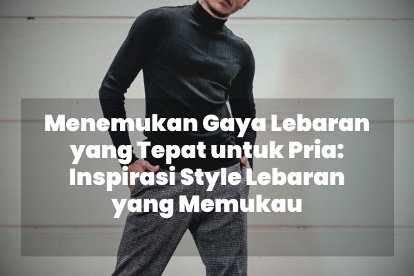 Style lebaran 2024, Pakaian lebaran pria, Model baju lebaran pria, Gaya busana lebaran, Inspirasi fashion lebaran, Model koko modern, Desain kemeja lebaran, Koleksi baju muslim pria, Tips berpakaian lebaran, Tren fashion lebaran, Model celana lebaran, Paduan warna lebaran, Desain jas lebaran, Gaya rambut lebaran, Aksesori lebaran pria, Model sepatu lebaran, Baju koko terbaru, Paduan busana muslim pria, Gaya casual lebaran, Model blazer lebaran, Tren warna baju lebaran, Fashion untuk hari raya, Pilihan baju formal lebaran, Outfit lebaran yang nyaman, Model kaftan pria, Paduan busana santai lebaran, Desain topi lebaran, Trend fashion pria 2024, Kemeja lengan pendek lebaran, Gaya busana muslim modern