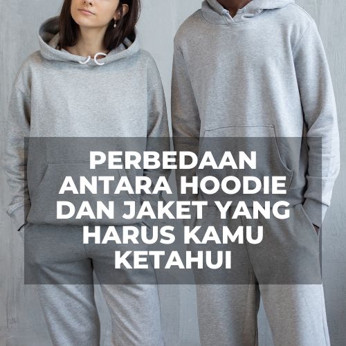 Perbedaan hoodie dan jaket, Hoodie vs jaket, Apa beda hoodie dan jaket, Hoodie atau jaket, Perbandingan hoodie dan jaket, Hoodie dan jaket apa bedanya, Hoodie atau jaket yang lebih baik, Mana yang lebih cocok, hoodie atau jaket, Kelebihan hoodie dibanding jaket, Keunggulan jaket dibanding hoodie, Hoodie dan jaket perbedaan dan karakteristik, Fitur hoodie vs fitur jaket, Bahan hoodie dan jaket apa yang berbeda, Desain hoodie dan jaket yang berbeda, Perbedaan harga hoodie dan jaket, Kapan menggunakan hoodie dan kapan menggunakan jaket, Hoodie atau jaket untuk cuaca dingin, Hoodie atau jaket untuk olahraga, Hoodie dan jaket untuk gaya kasual, Hoodie dan jaket untuk aktivitas outdoor, Hoodie dan jaket untuk musim panas, Hoodie dan jaket untuk musim dingin, Hoodie dan jaket untuk pakaian sehari-hari, Model hoodie dan jaket yang berbeda, Perbedaan gaya hoodie dan jaket, Hoodie dan jaket untuk fashion streetwear, Hoodie dan jaket untuk fashion urban, Hoodie dan jaket untuk fashion sporty, Hoodie dan jaket untuk fashion formal, Pilihan hoodie atau jaket yang tepat sesuai kebutuhan