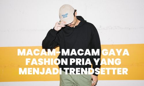 Gaya fashion pria, Trends fashion pria, Model pakaian pria, Gaya busana pria, Inspirasi fashion pria, Koleksi pria, Desain fashion pria, Gaya kasual pria, Gaya formal pria, Trendsetter fashion pria, Pakaian sehari-hari pria, Gaya vintage pria, Gaya klasik pria, Gaya streetwear pria, Gaya preppy pria, Gaya sporty pria, Gaya urban pria, Gaya minimalist pria, Gaya contemporary pria, Gaya retro pria, Gaya modern pria, Gaya edgy pria, Gaya smart casual pria, Gaya hipster pria, Gaya formal kasual pria, Gaya casual chic pria, Gaya rock 'n' roll pria, Gaya elegant pria, Gaya rugged pria, Gaya laid-back pria